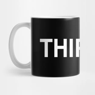 Thirsty Mug